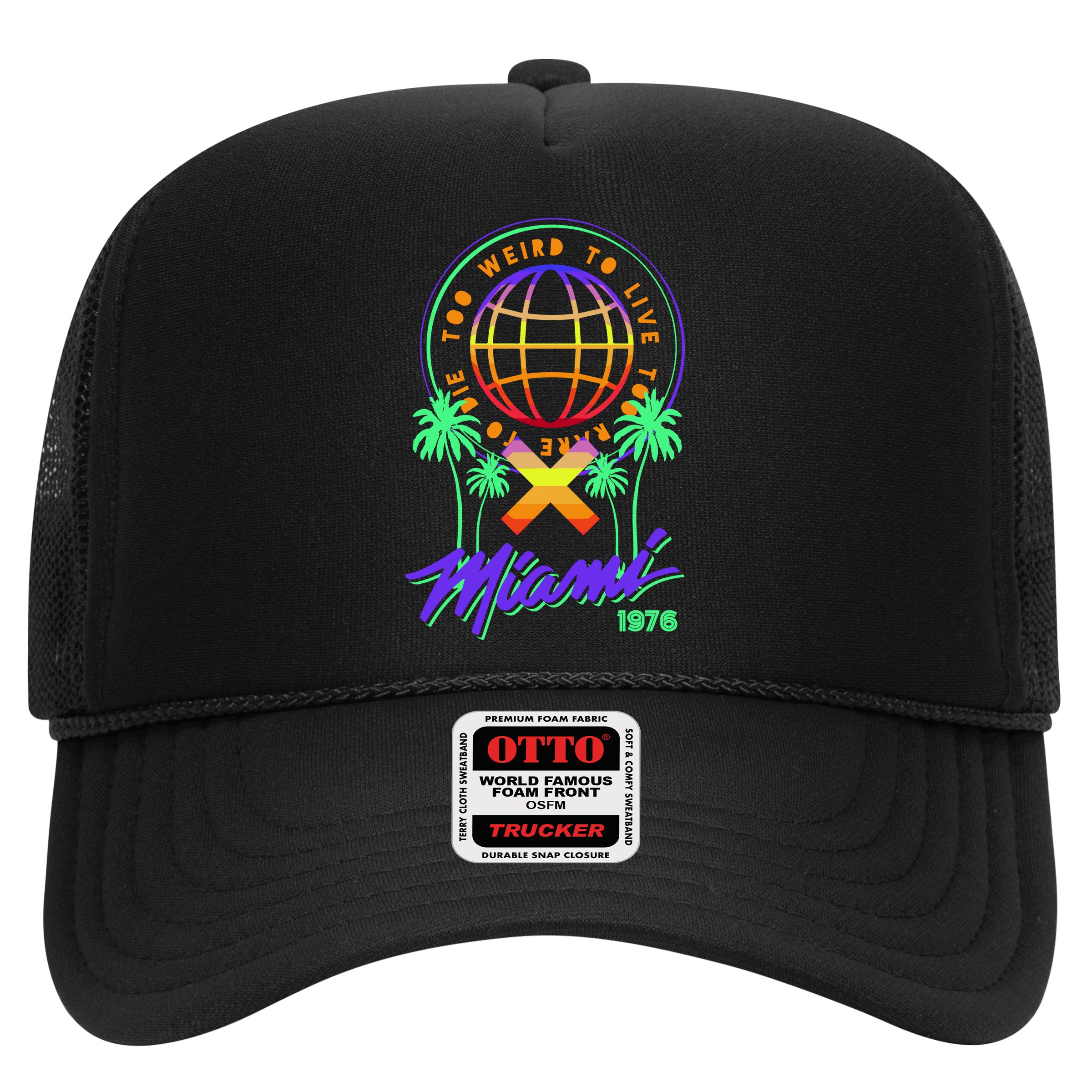 Miami Too Weird To Live To Rate To Die Hat