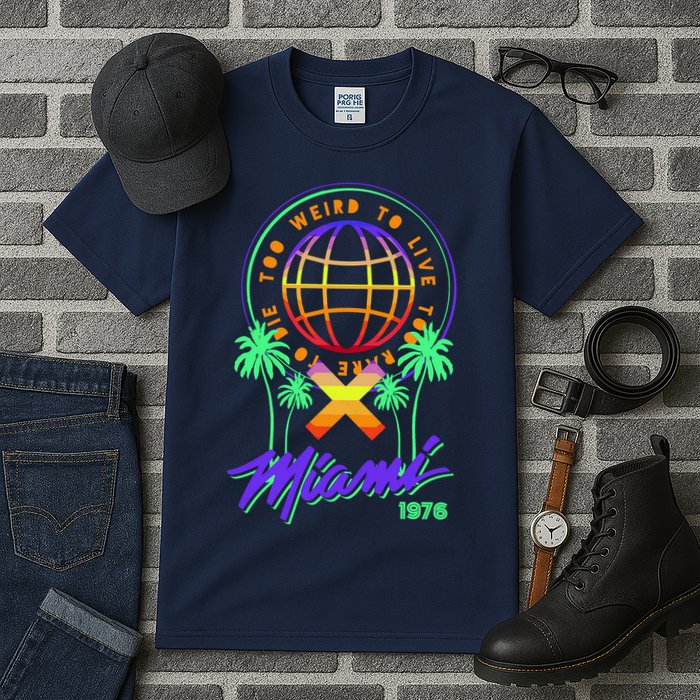 Miami Too Weird To Live To Rate To Die Tall T-Shirt