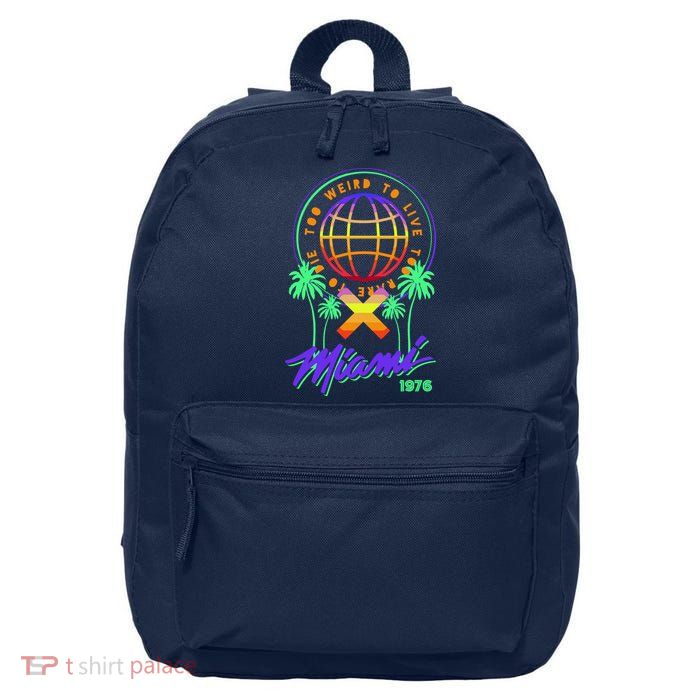 Miami Too Weird To Live To Rate To Die 16 in Basic Backpack