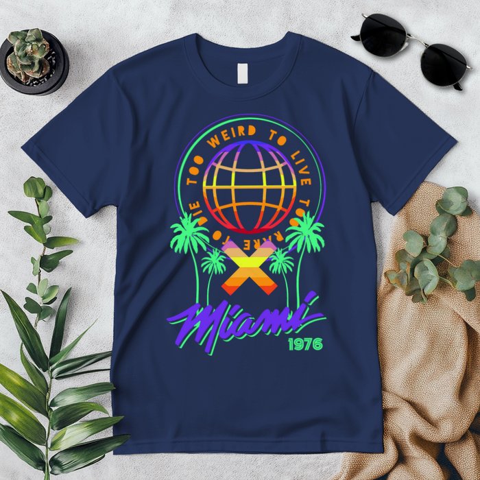 Miami Too Weird To Live To Rate To Die Premium T-Shirt