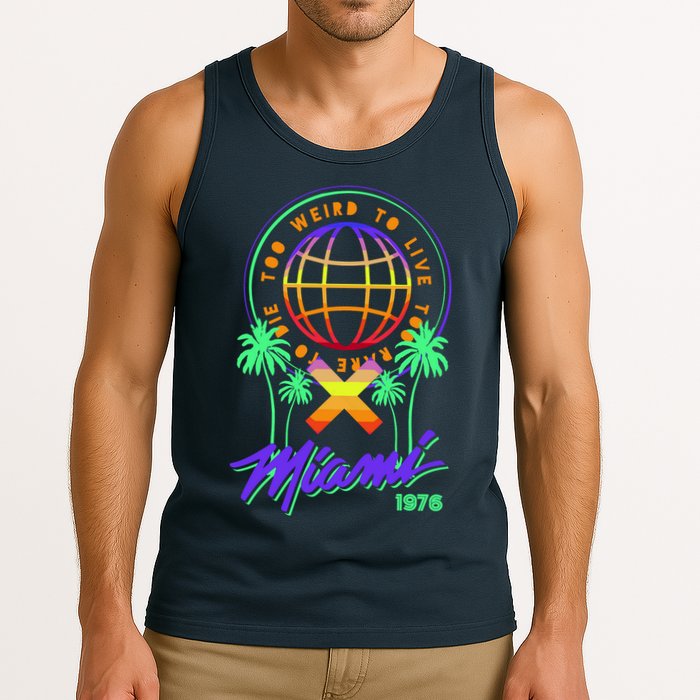Miami Too Weird To Live To Rate To Die Tank Top