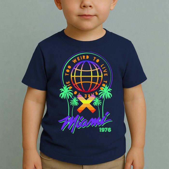 Miami Too Weird To Live To Rate To Die Toddler T-Shirt