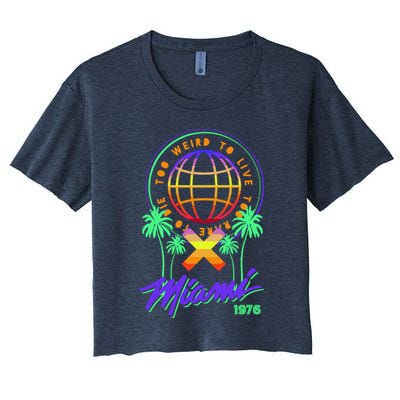 Miami Too Weird To Live To Rate To Die Crop Top