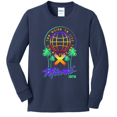 Miami Too Weird To Live To Rate To Die Kids Long Sleeve Shirt