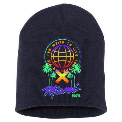 Miami Too Weird To Live To Rate To Die Short Acrylic Beanie
