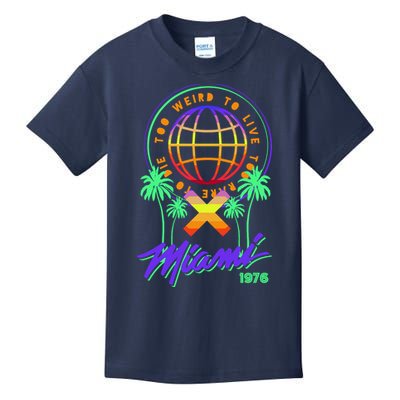 Miami Too Weird To Live To Rate To Die Kids T-Shirt