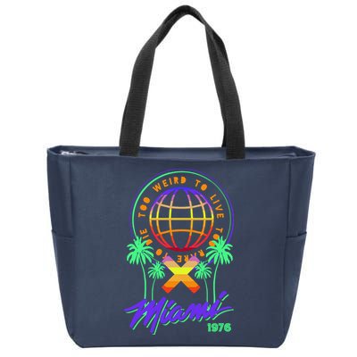 Miami Too Weird To Live To Rate To Die Zip Tote Bag