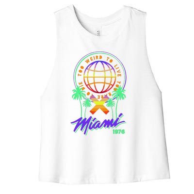 Miami Too Weird To Live To Rate To Die Women's Racerback Cropped Tank