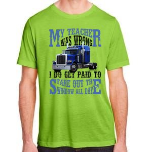 My Teacher Was Wrong Trucker Funny Adult ChromaSoft Performance T-Shirt