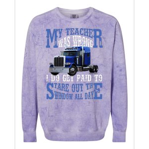 My Teacher Was Wrong Trucker Funny Colorblast Crewneck Sweatshirt