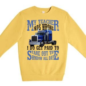 My Teacher Was Wrong Trucker Funny Premium Crewneck Sweatshirt