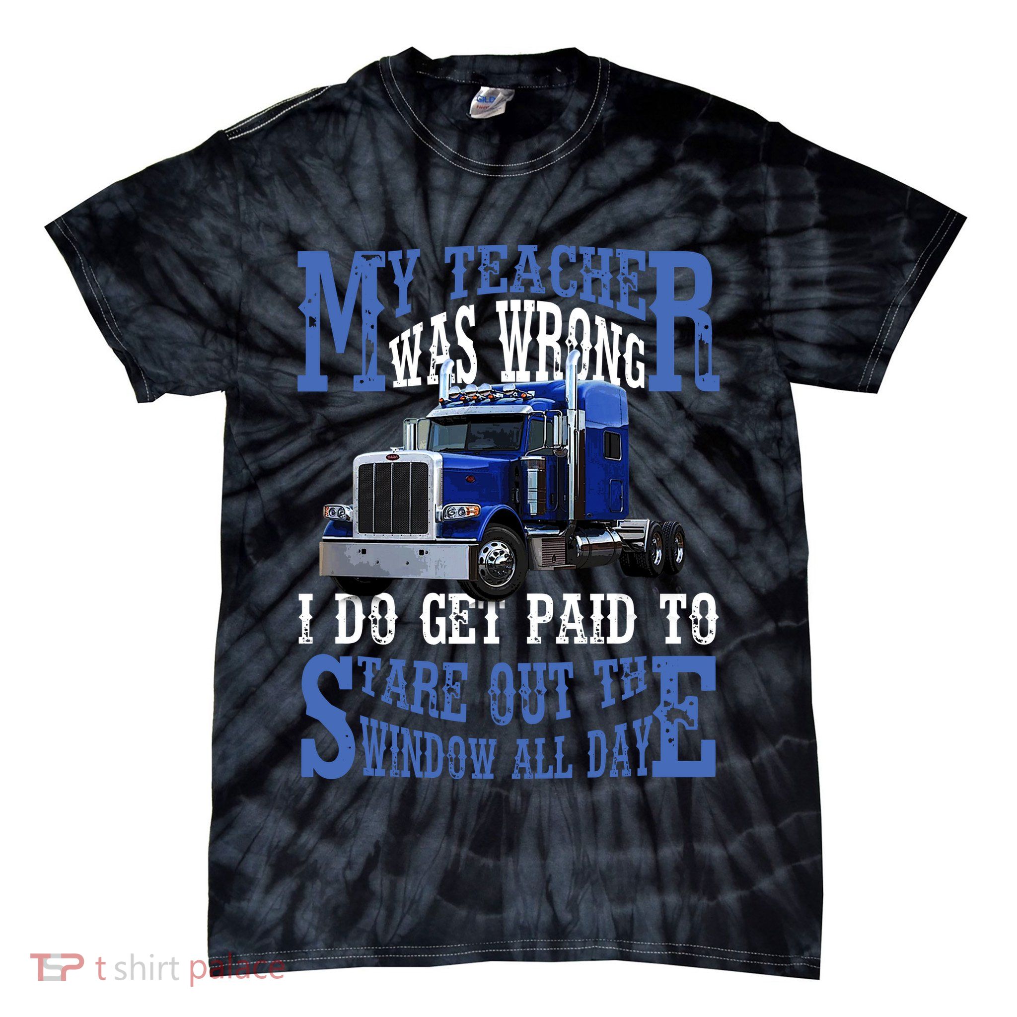My Teacher Was Wrong Trucker Funny Tie-Dye T-Shirt
