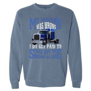 My Teacher Was Wrong Trucker Funny Garment-Dyed Sweatshirt