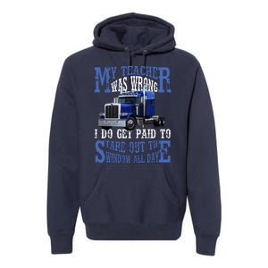 My Teacher Was Wrong Trucker Funny Premium Hoodie