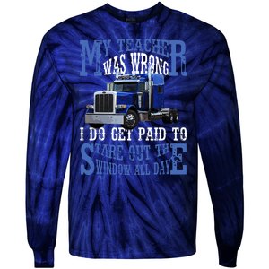 My Teacher Was Wrong Trucker Funny Tie-Dye Long Sleeve Shirt