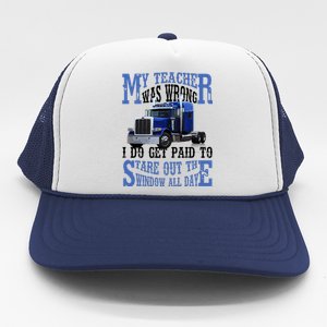 My Teacher Was Wrong Trucker Funny Trucker Hat