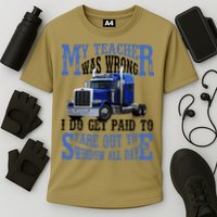 My Teacher Was Wrong Trucker Funny Cooling Performance Crew T-Shirt