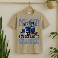 My Teacher Was Wrong Trucker Funny T-Shirt