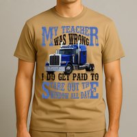 My Teacher Was Wrong Trucker Funny T-Shirt
