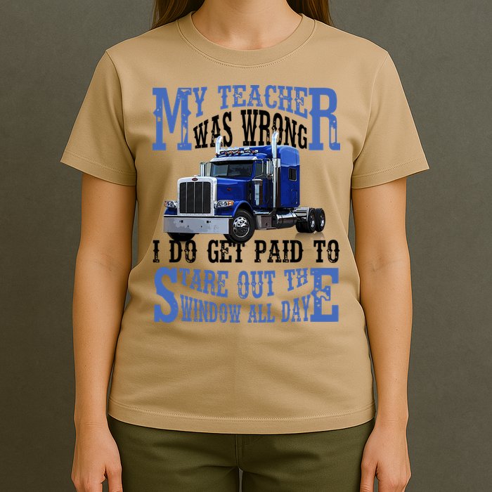 My Teacher Was Wrong Trucker Funny T-Shirt