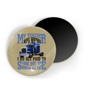 My Teacher Was Wrong Trucker Funny Magnet