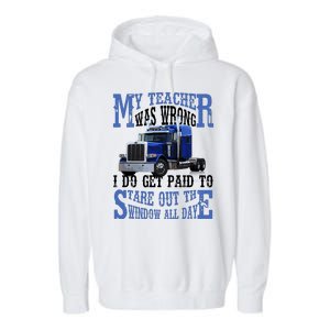 My Teacher Was Wrong Trucker Funny Garment-Dyed Fleece Hoodie