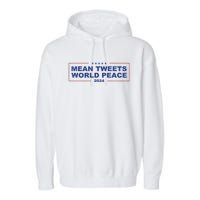 Mean Tweets World Peace 2024 Garment-Dyed Fleece Hoodie