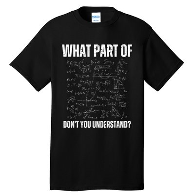 Math Teacher What Part Of DonT You Understand Tall T-Shirt