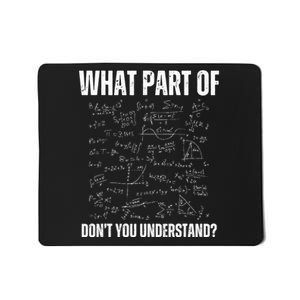 Math Teacher What Part Of DonT You Understand Mousepad