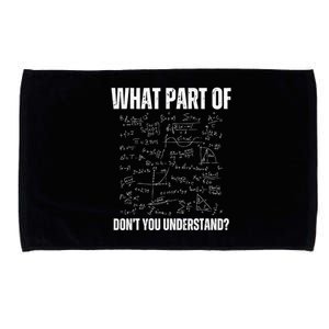 Math Teacher What Part Of DonT You Understand Microfiber Hand Towel