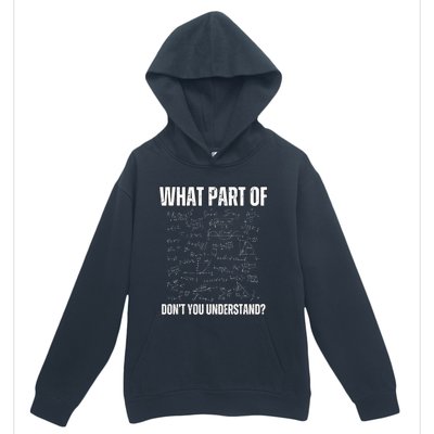 Math Teacher What Part Of DonT You Understand Urban Pullover Hoodie