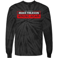 Make Treason Wrong Again Tie-Dye Long Sleeve Shirt