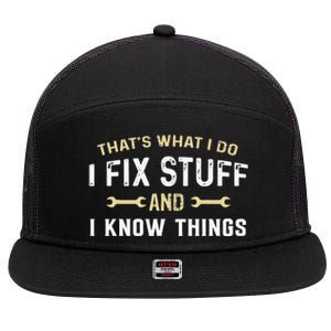 Mechanic Thats What I Do I Fix Stuff And I Know Things 7 Panel Mesh Trucker Snapback Hat