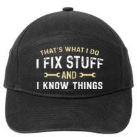 Mechanic Thats What I Do I Fix Stuff And I Know Things 7-Panel Snapback Hat