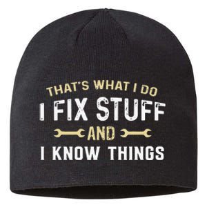 Mechanic Thats What I Do I Fix Stuff And I Know Things Sustainable Beanie