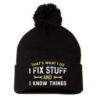 Mechanic Thats What I Do I Fix Stuff And I Know Things Pom Pom 12in Knit Beanie