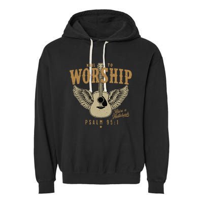 Made To Worship Psalm 95 Faith Christian Bible Verse Garment-Dyed Fleece Hoodie