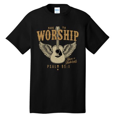 Made To Worship Psalm 95 Faith Christian Bible Verse Tall T-Shirt