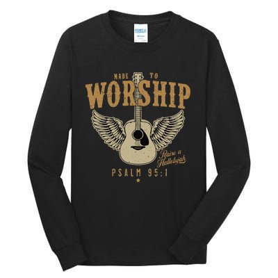 Made To Worship Psalm 95 Faith Christian Bible Verse Tall Long Sleeve T-Shirt