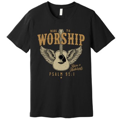 Made To Worship Psalm 95 Faith Christian Bible Verse Premium T-Shirt