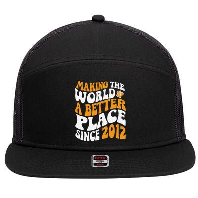 Making The World Better Since 2012 Birthday 7 Panel Mesh Trucker Snapback Hat