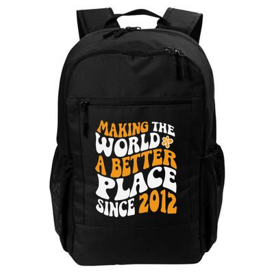 Making The World Better Since 2012 Birthday Daily Commute Backpack