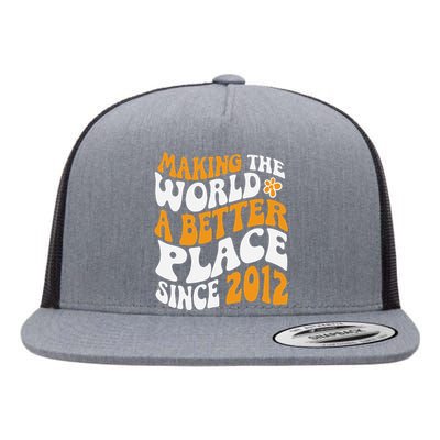 Making The World Better Since 2012 Birthday Flat Bill Trucker Hat