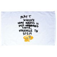 Mat T Walshs Home Adress Is 3429 Harborwood Circle Nashville TN 37214 Shirt Microfiber Hand Towel