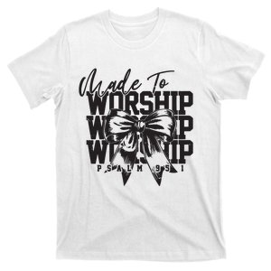 Made To Worship T-Shirt