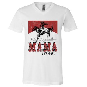 Mama Tried Western Cowgirls Rodeo Mothers Day V-Neck T-Shirt