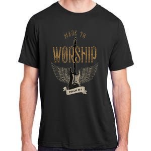 Made To Worship Psalm 95 1 Christian Worship Bible Verse Adult ChromaSoft Performance T-Shirt