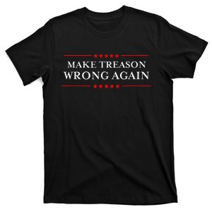 Make Treason Wrong Again Political Resist Lying Anti Trump T-Shirt