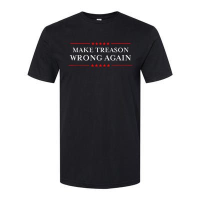 Make Treason Wrong Again Political Resist Lying Anti Trump Softstyle CVC T-Shirt