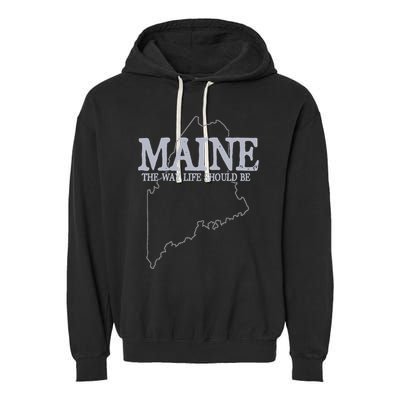 Maine The Way Life Should Be State Pride Garment-Dyed Fleece Hoodie